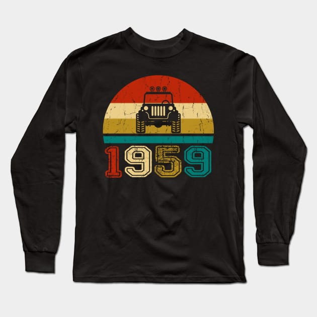 Vintage Jeep 1959 Birthday Jeep Gift Long Sleeve T-Shirt by Superdadlove